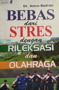 Bebas dari Stres dengan Rileksasi dan Olahraga