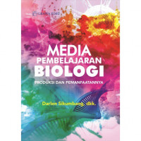 Media Pembelajaran Biologi Produksi Dan Pemanfaatannya