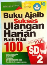 Buku Ajaib Sukses Ulangan Harian Raih Nilai 100 SD/ MI Kelas 2