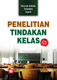 Penelitian Tindakan Kelas : Edisi Revisi