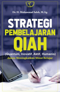 Strategi Pembelajaran QIAH : Quantum, Inovatif, Aktif, Humanis dalam Meningkatkan Minat Belajar