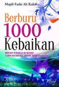 Berburu 1000 Kebaikan : Meraih Pahala Di Setiap Tarikan Nafas Gerak dan Langkah