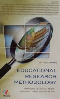 Educational Research Methodology : Panduan Lengkap Teori Aplikasi dan Contoh Kasus