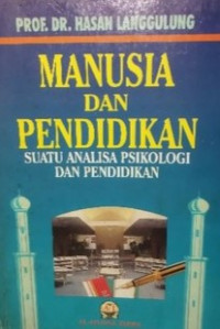 Manusia Dan Pendidikan Suatu Analisa Psikologi Dan Pendidikan