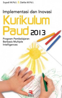 Implementasi dan Inovasi Kurikulum PAUD 2013 : Program Pembelajaran Berbasis Multiple Intelligences