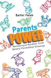 Parents Power : Membangun Karakter Anak Melalui Pendidikan Keluarga