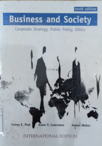 Business and society: corporate strategy, public policy, ethics