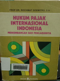 Hukum pajak internasional indonesia (perkembangan dan pengaruhnya)