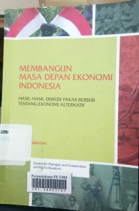 Membangun masa depan ekonomi Indonesia