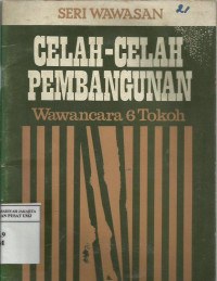 Celah-celah pembangunan: wawancara 6 tokoh