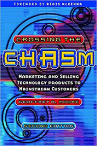 Crossing the chasm : marketing and selling technology products to mainstream customers