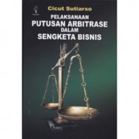 Pelaksanaan Putusan Arbitrase Dalam Sengketa Bisnis