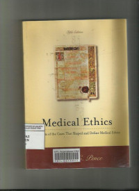 Classic cases in medical ethics : accounts of the cases that shaped and define medical ethics