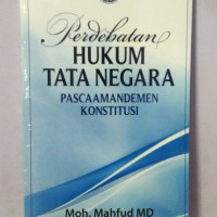 Perdebatan hukum tata negara : pasca amandemen konstitusi