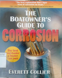 The boatowner's guide to corrosion : a complete reference for boatowners and marine professionals