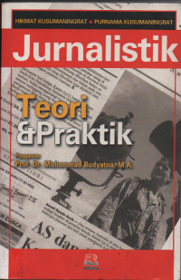 Jurnalistik: teori dan praktik