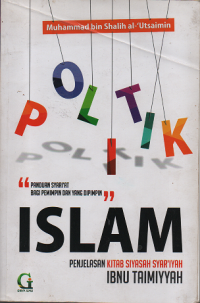 Politik Islam: penjelasan kitab siyasah syar'iyah Ibnu Taimiyyah