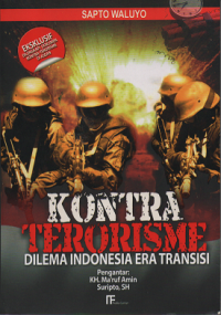 Kontra Terorisme Dilema Indonesia Era Transisi