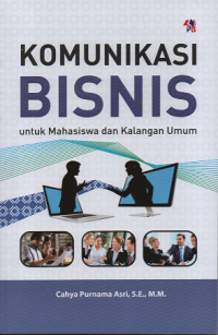 Komunikasi Bisnis untuk Mahasiswa dan Kalangan Umum