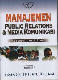 Manajemen Public Relations dan Media Komunikasi: Konsepsi dan Aplikasi ed. rev.