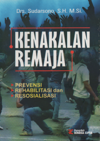 Kenakalan Remaja: Prevensi, Rehabilitasi, dan Resosialisasi