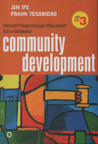 Community Development: Alternatif Pengembangan Masyarakat di Era Globalisasi