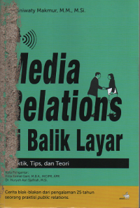 Media Relations di Balik Layar: Praktik, Tips dan Teori