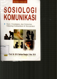 Sosiologi Komunikasi: Teori, Paradigma, dan Diskursus Teknologi Komunikasi di Masyarakat