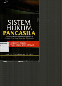 Sistem Hukum Pancasila: Sistem, Sistem Hukum dan Pembentukan Peraturan Perundang-Undangan di Indonesia