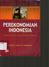 Perekonomian Indonesia: Kajian Teoretis dan Analisis Empiris