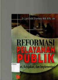 Reformasi Pelayanan Publik: Teori, Kebijakan, dan Implementasi