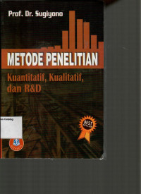 Metode Penelitian Kuantitatif, Kualitatif, dan R&D