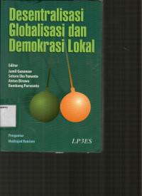 Desentralisasi Globalisasi dan Demokrasi Lokal