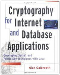 Cryptography for internet and database Applications : developing secret and public key techniques with java