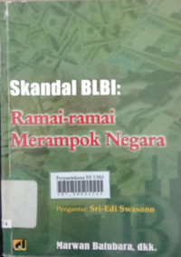 Sekandal BLBI: ramai ramai merampok negara