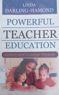 Powerful teacher education: lessons from exemplary programs