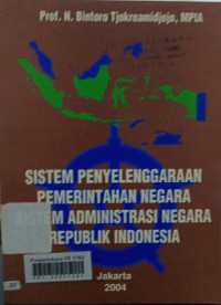 Sistem penyelenggaraan pemerintahan negara sistem admistrasi negara republik indonesia