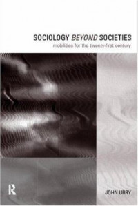 Sociology beyond societies: mobilities for the twenty-first century