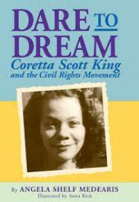 Dare to dream : Coretta Scott King and the civil rights movement