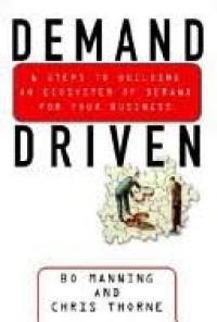 Demand driven! : 6 steps to creating an ecosystem of demand for your business