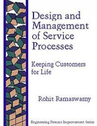 Design and management of service processes : keeping customers for life