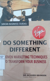 Do something different : proven marketing techniques to transform your business