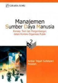 Manajemen sumber daya manusia: konsep, teori dan pengembangan dalam konteks organisasi publik