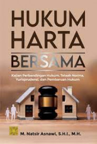 Hukum Harta Bersama, Kajian perbandingan hukum, telaah norma, yurisprudensi, dan pembaruan hukum