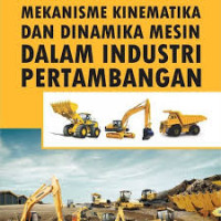 Mekanisme kinematika dan dinamika mesin dalam industri pertambangan