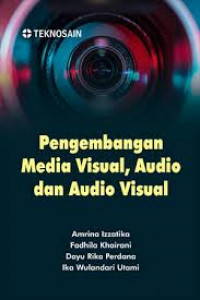 Pengembangan media visual, audio dan audio visual