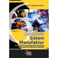 Rekayasa Sistem Manufaktur; memahami proses manufaktur untuk mendukung implementasi proyek six sigma lebih efektif