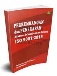 Perkembangan dan penerapan sistem manajemen mutu ISO9001:2015