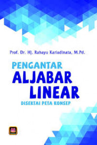 pengantar aljabar linear; disertai peta konsep