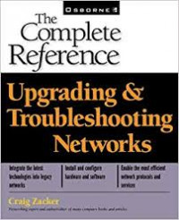 Upgrading & Troubleshooting Networks: The Complete Reference